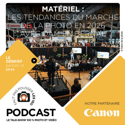 S1303 - LE DÉBRIEF - LES TENDANCES DU MARCHÉ DE LA PHOTO EN 2026 AVEC DAMIEN BERNAL cover