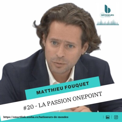 Matthieu Fouquet, la passion Onepoint - Bâtisseurs de mondes cover