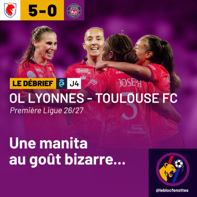 Le Débrief | OL Lyonnes - Toulouse FC (5-0) | Première Ligue 26-27 - J4 cover
