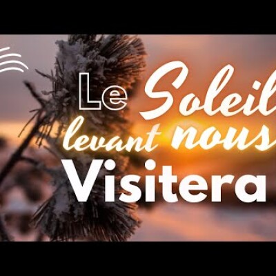 Parole et Évangile du jour | Mardi 24 décembre • Viens, Soleil levant ! cover