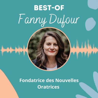 La prise de parole des femmes avec Fanny Dufour fondatrice des Nouvelles Oratrices, {BEST OF] cover