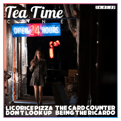 16.01.22 | LICORICE PIZZA, DON'T LOOK UP, THE CARD COUNTER & THE RICARDOS cover