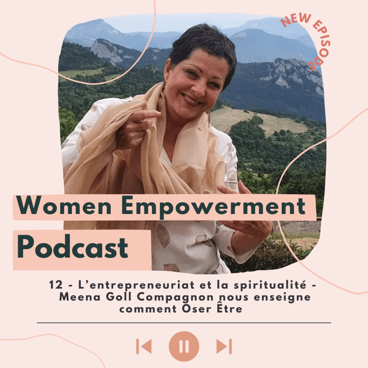 12. L'entrepreneuriat et la spiritualité - Meena Goll Compagnon nous enseigne comment Oser Être episode artwork