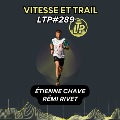 LTP#289 VITESSE ET TRAIL : E. CHAVE/ R. RIVET cover