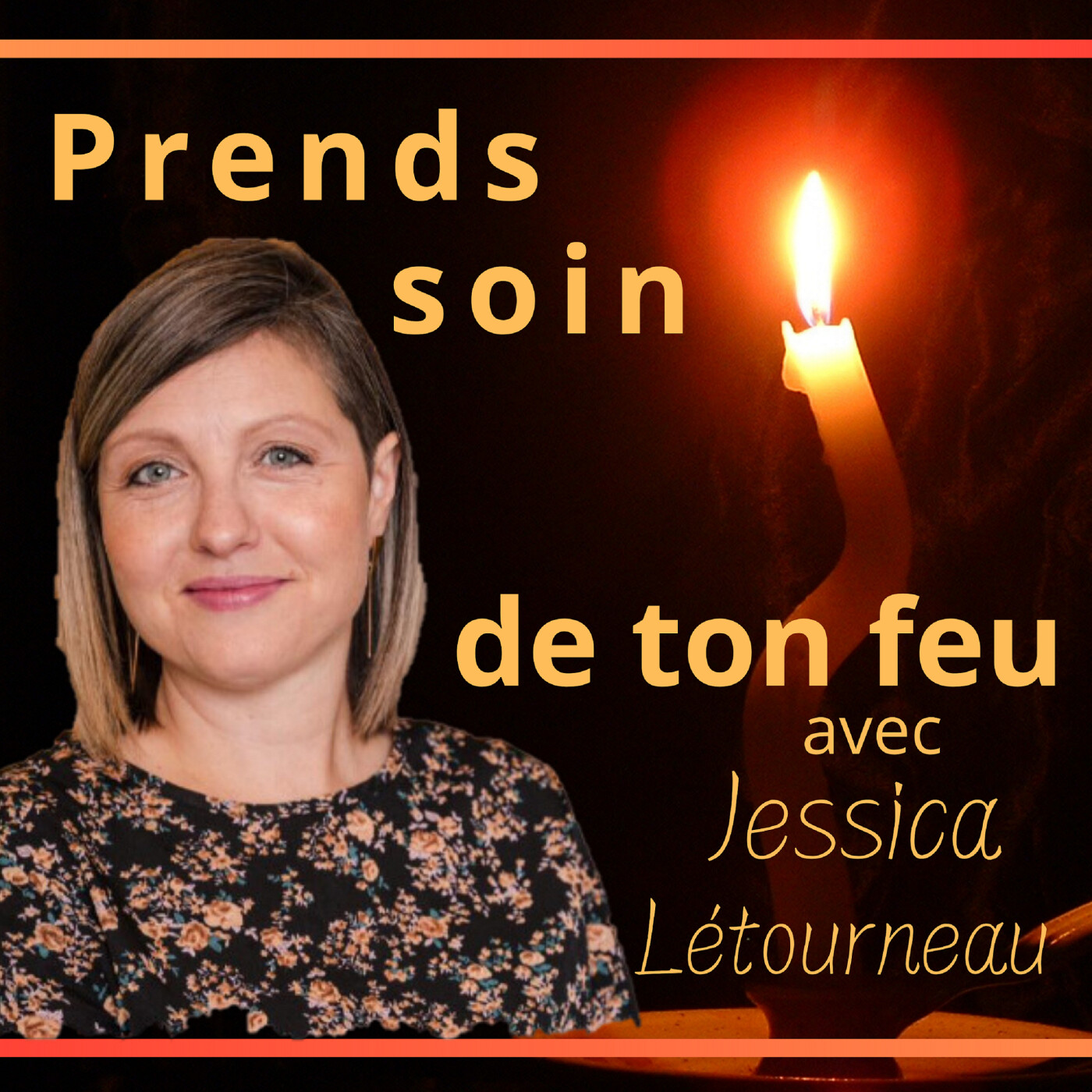Prends soin de ton feu