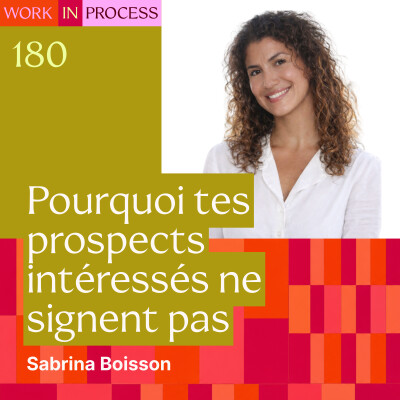 180 - Pourquoi tes prospects intéressés ne signent pas ? avec Sabrina Boisson cover