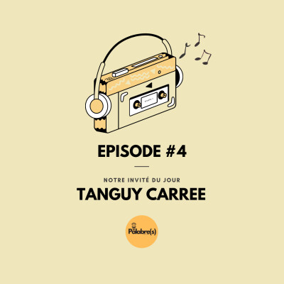 Palabre(s) Saison 1 épisode #4 : Tanguy Carrée Photographe Réalisateur cover