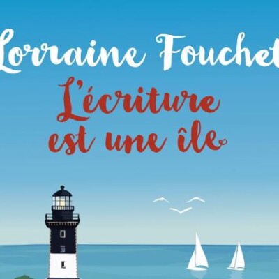 Lorraine FOUCHET - "L'écriture est une île" cover