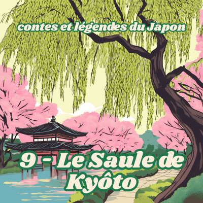 Contes et légendes du Japon - 09 - Le saule de Kyoto cover