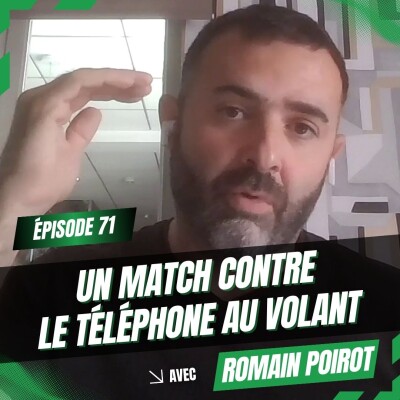 #71 : Romain Poirot & Stef Cares, le combat d’un recruteur stéphanois contre le téléphone au volant cover