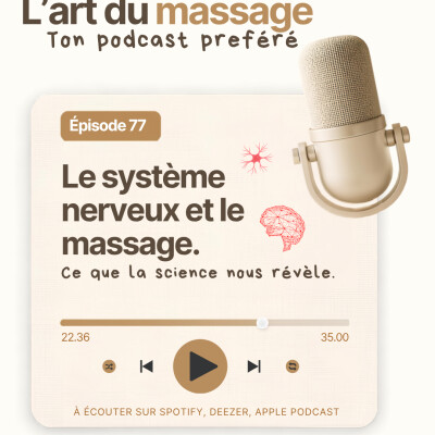Épisode 77 - Le système nerveux et le massage - ce que la science nous révèle. cover