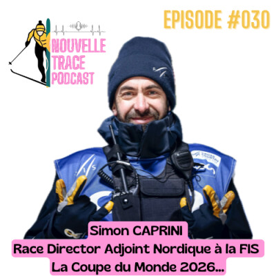 Ep #030 - Simon Caprini - Race Director Adjoint Nordique à la FIS - La Coupe du Monde 2026 cover