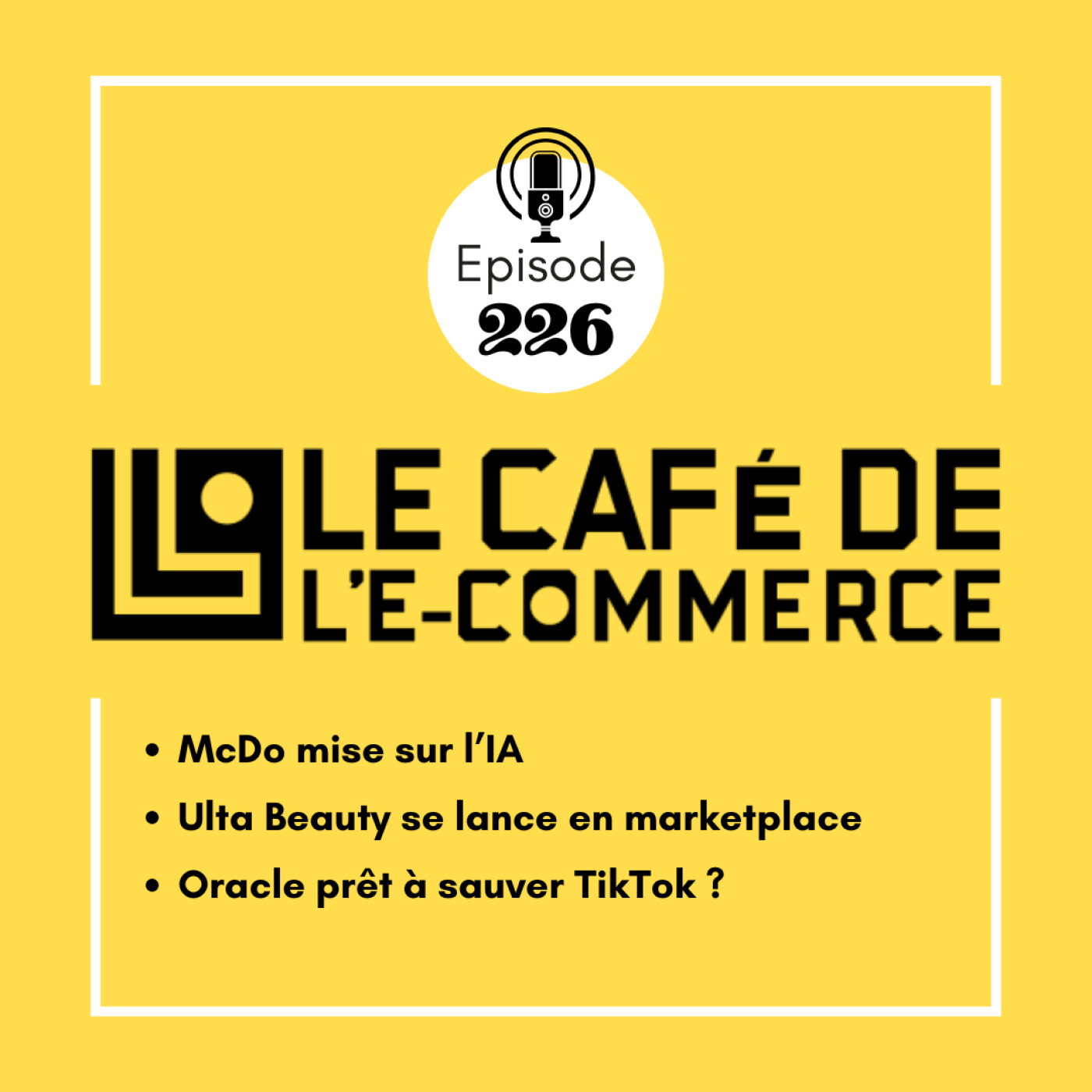 McDo mise sur l’IA, Ulta Beauty se lance en marketplace, et Oracle prêt à sauver TikTok ?