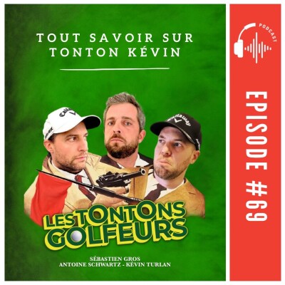 E69 - Tout savoir sur Tonton Kevin ! cover