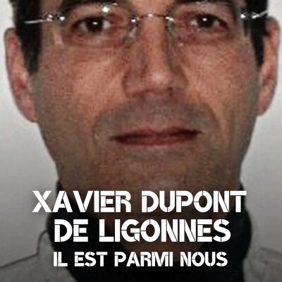 XAVIER DUPONT DE LIGONNÈS, LE TUEUR EST PARMI NOUS ! cover