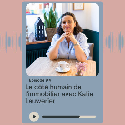 Le côté humain de l'immobilier avec Katia Lauwerier cover