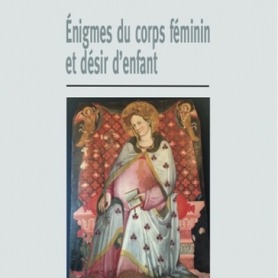 Enigmes du corps féminin et désir d'enfant cover