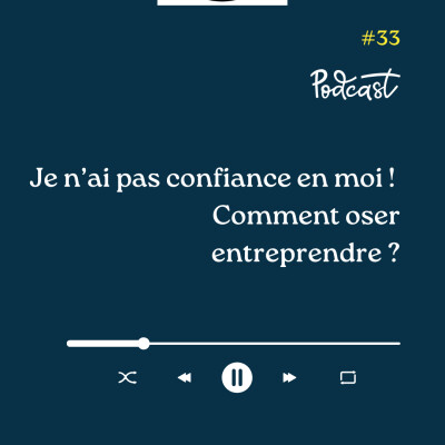 3 Minutes Pour Entreprendre #33 - Je n'ai pas confiance en moi - Comment oser entreprendre cover
