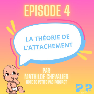 Episode 4 : La théorie de l'attachement cover