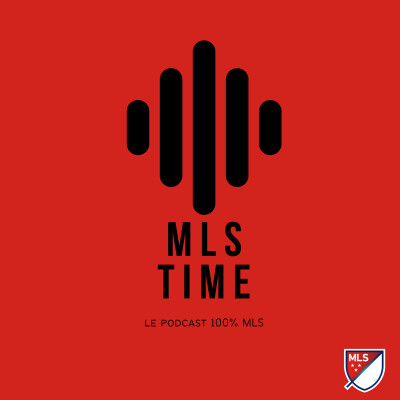 MLS Time - Épisode 40 - Actus MLS & Présentation de la J24 cover