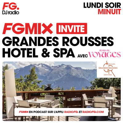 FG MIX INVITE : GRANDES ROUSSES HÔTEL & SPA AVEC DÉSIRS DE VOYAGES cover