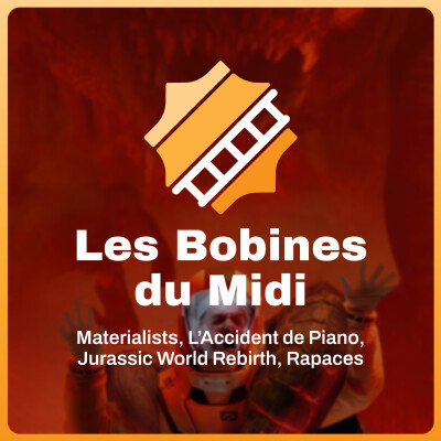 Materialists, L’Accident de Piano, Jurassic World Rebirth, Rapaces cover