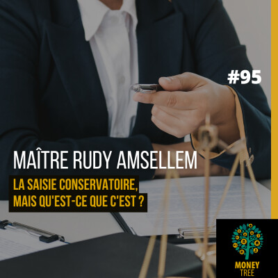 #95 [CAPS] La saisie conservatoire, mais qu'est-ce que c'est ? (Avec Maître Rudy Amsellem) cover