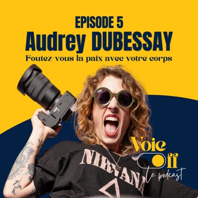 EP05 - Audrey Dubessay "Foutez-vous la paix avec votre corps" cover