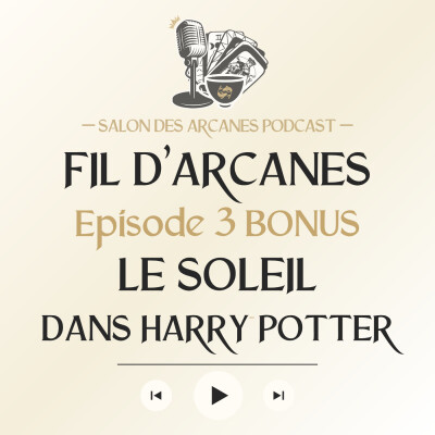 #3 · BONUS Le Soleil dans les tarots Harry Potter | Fil d'Arcanes cover