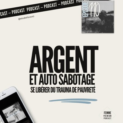 Ep 110: ARGENT ET AUTOSABOTAGE = se libérer du trauma de pauvreté cover