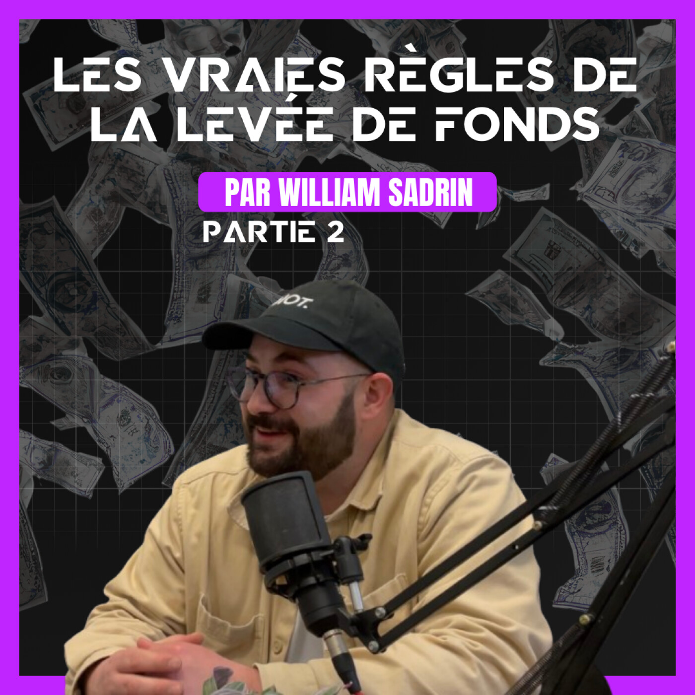 Les VRAIES règles de la levée de fonds - Partie 2 episode artwork