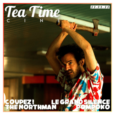 22.05.22 | COUPEZ, THE NORTHMAN, POMPOKO & LE GRAND SILENCE cover