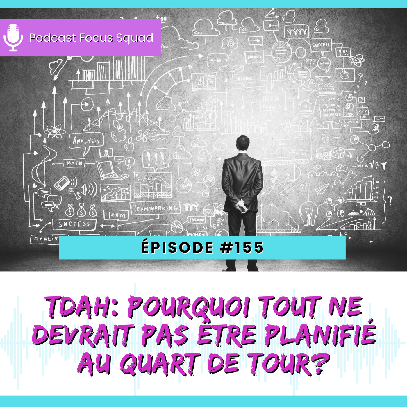 E155- TDAH : Pourquoi tout ne devrait pas être réglé au quart de tour? episode artwork