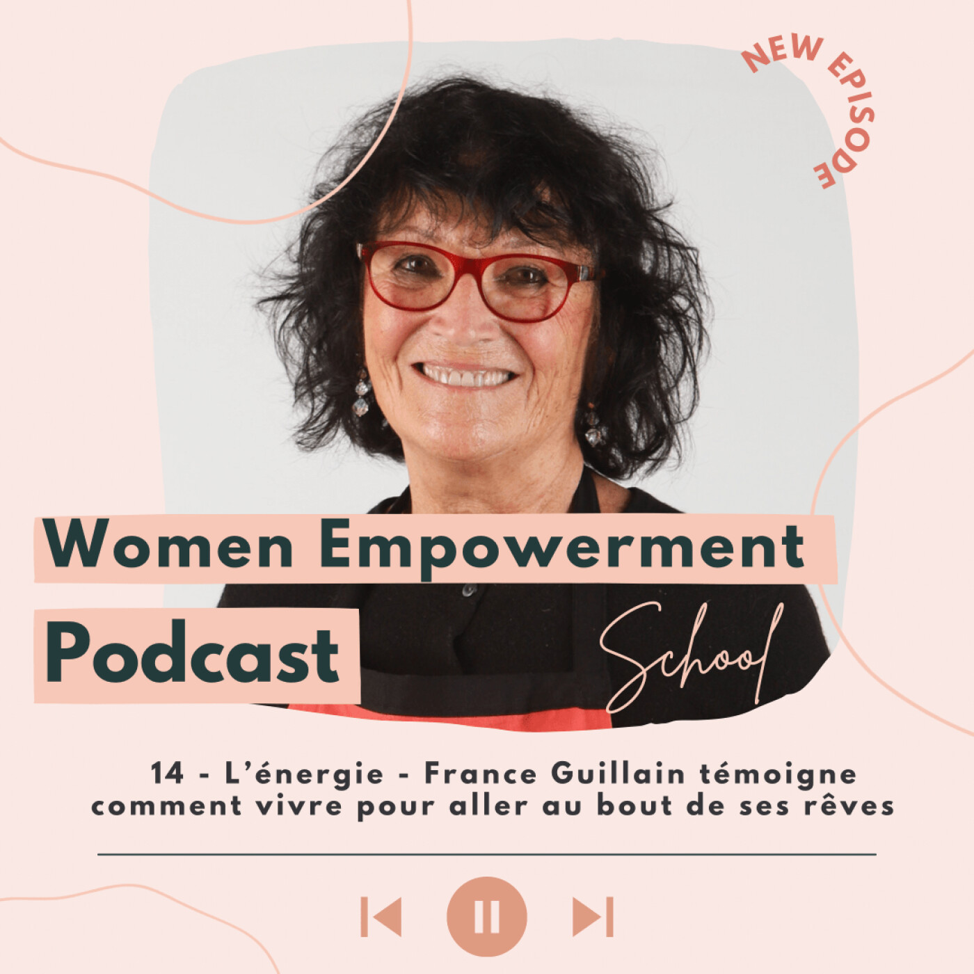 14. L'énergie - France Guillain témoigne comment vivre pour aller au bout de ses rêves episode artwork