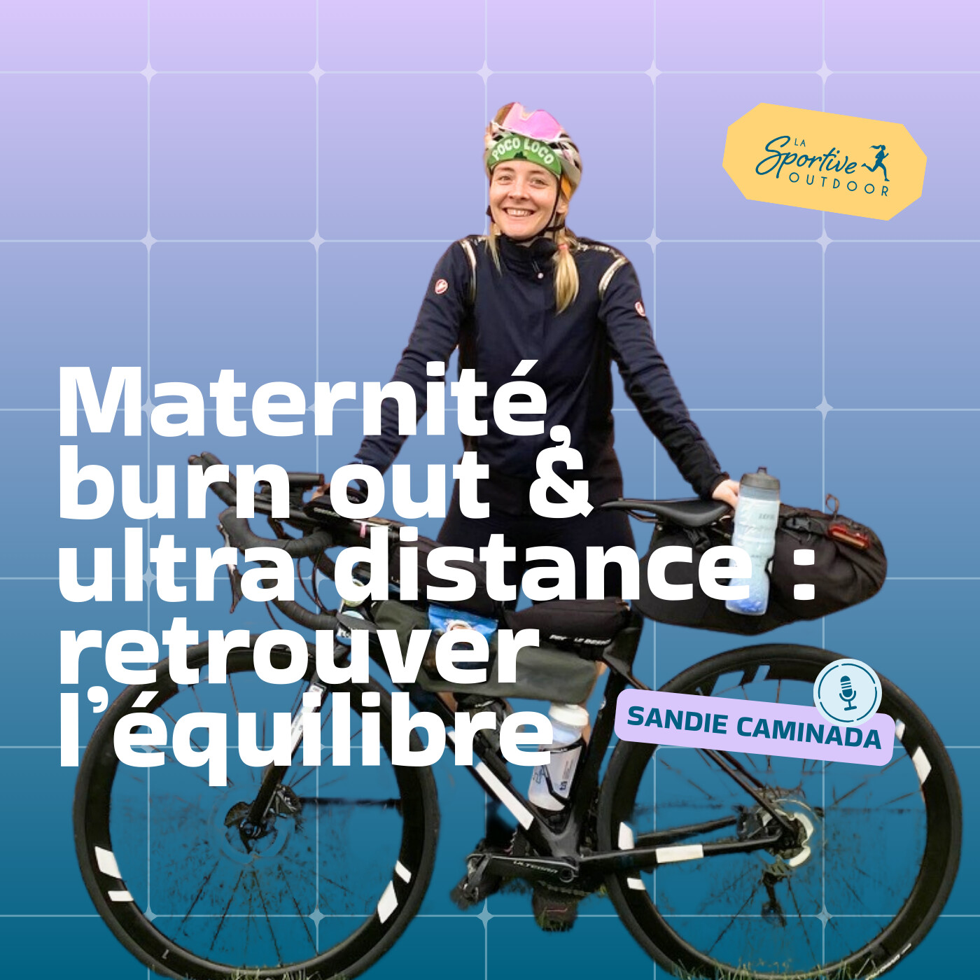Maternité, burn-out et ultra distance - Retrouver l’équilibre avec Sandie Caminada | Cyclisme féminin, ultracyclisme, santé mentale sport