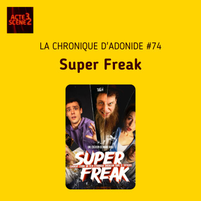 Chronique d'Adonide 73 : Super Freak ou Comment écrire un film d’horreur américain sans se fatiguer cover
