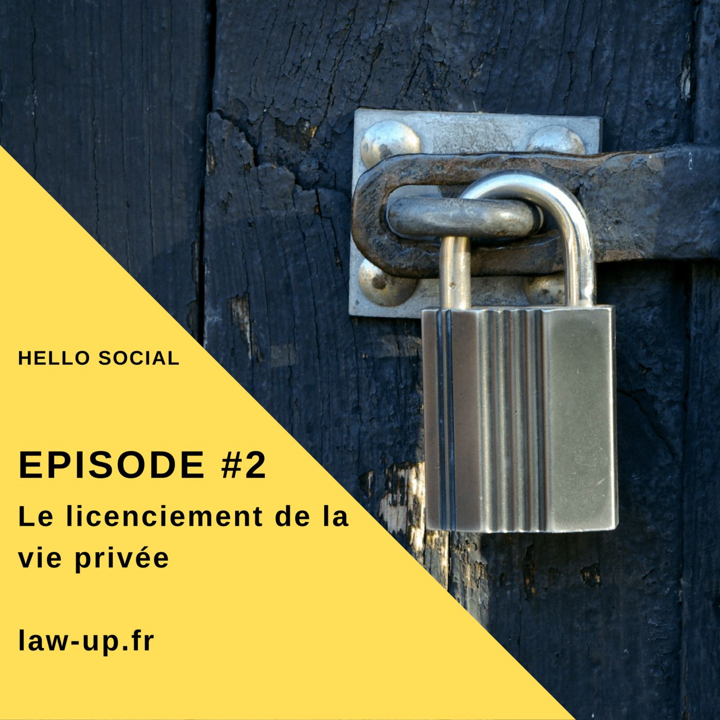 Épisode #2 - Le licenciement de la vie privée