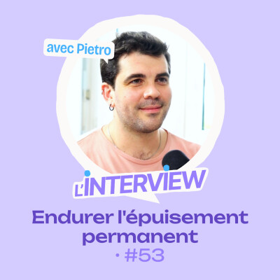 L’interview #53 • Pietro, endurer l'épuisement permanent cover
