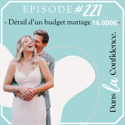 Détail d'un budget de mariage de 16000 euros | Podcast MARIAGE - Dans la Confidence