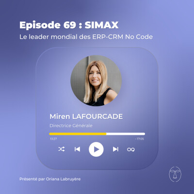 Episode 69 : Simax, leader mondial des ERP-CRM No Code cover