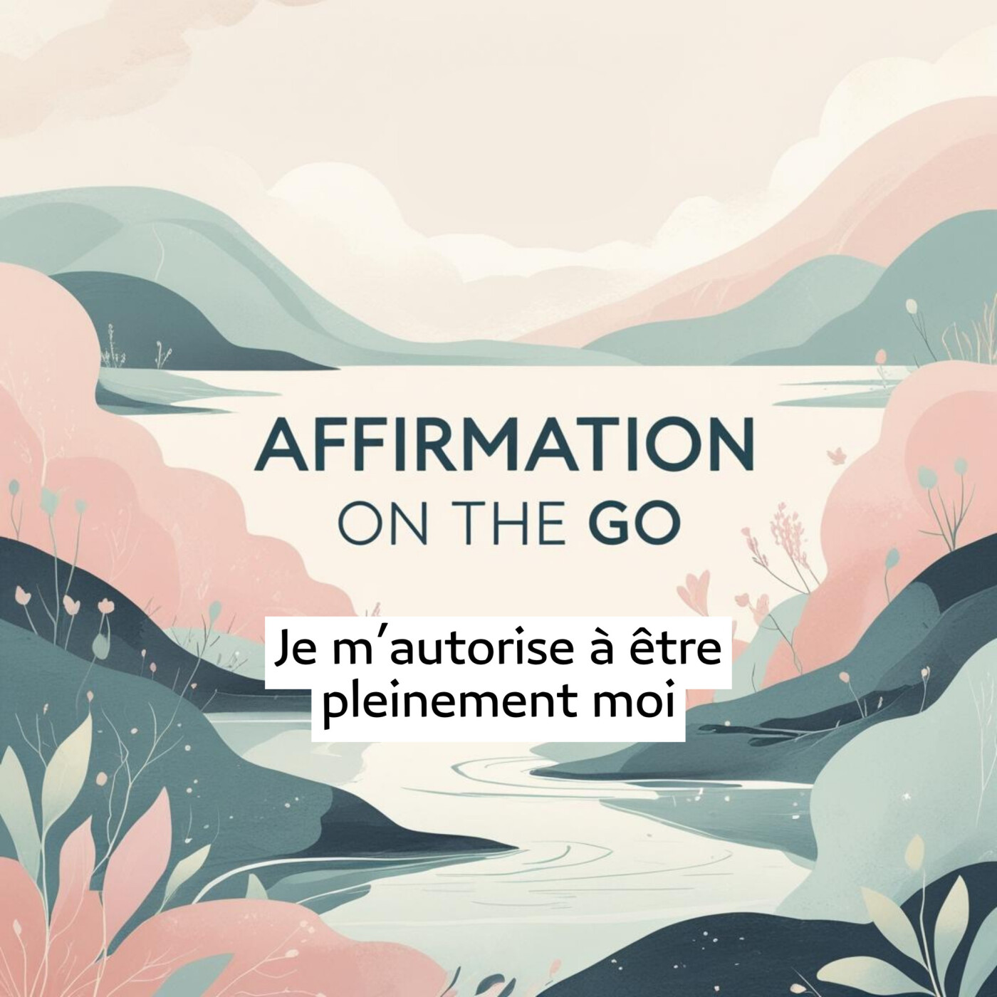 156. Feel Boost - Affirmations positives: je m’autorise à être pleinement moi - Affirmation on the Go