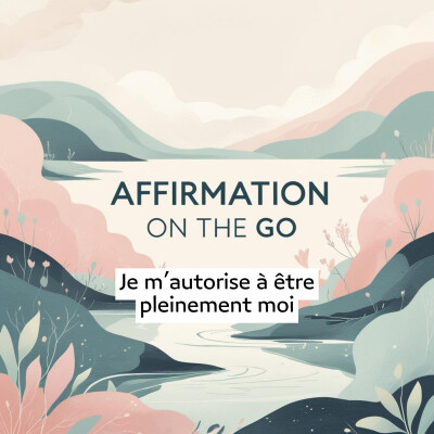 156. Feel Boost - Affirmation on The Go: je m’autorise à être pleinement moi cover