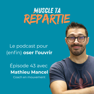 #43 - Mathieu Mancel - Travailler sa posture pour gagner en impact cover