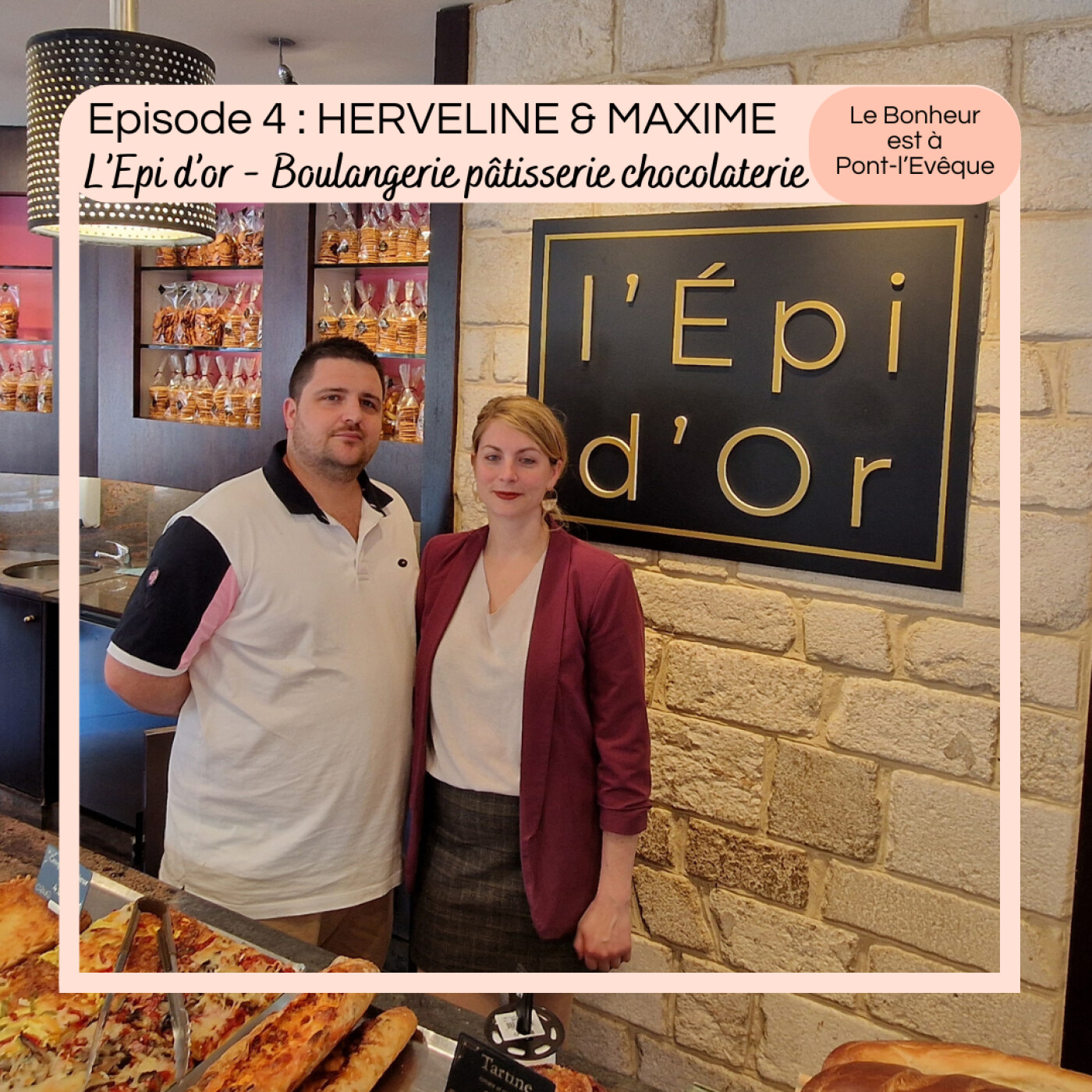 Episode 4 : Herveline & Maxime, L'Epi d'or, boulangerie pâtisserie chocolaterie episode artwork