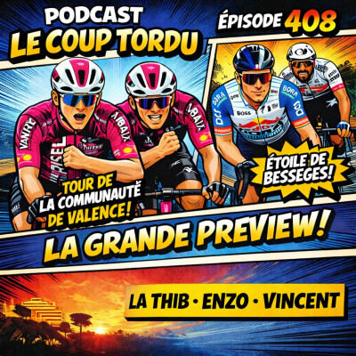 COUP TORDU EPISODE 408 : TOUR DE LA COMMUNAUTE DE VALENCE + ETOILE DE BESSEGES, DOUBLE PREVIEW cover