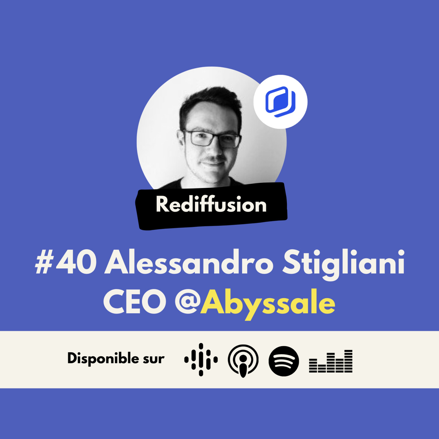 [REDIFF] - #40 Abyssale – Comment (bien) utiliser Product Hunt pour lancer son SaaS ?, avec Alessandro Stigliani episode artwork