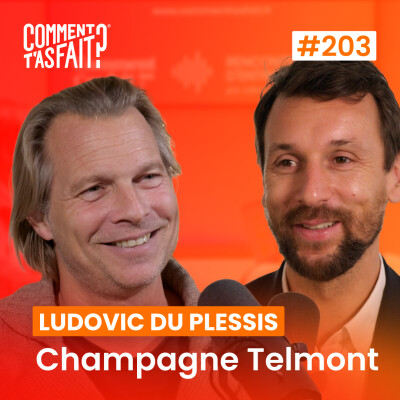 Extrait #203 - Comment Ludovic du Plessis (Champagne Telmont) a fait pour accélérer sa carrière ? cover