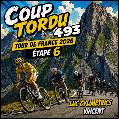 COUP TORDU 493 : TOUR DE FRANCE 2026, PAU - GAVARNIE GEDRE, LA PREVIEW cover