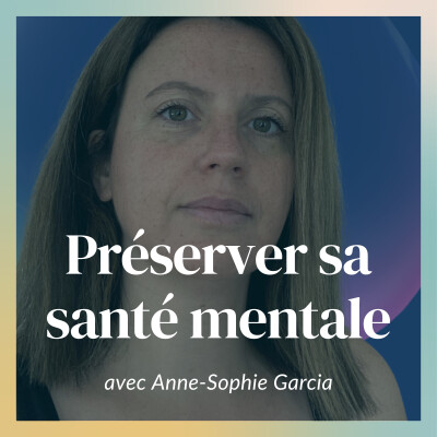 Comment prévenir les risques psychosociaux chez les femmes entrepreneures, avec Anne-Sophie Garcia, sophrologue RPS cover