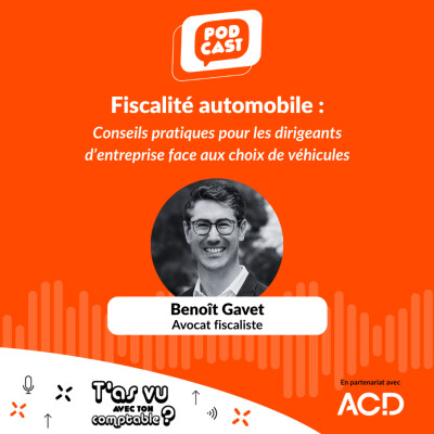 Tout savoir sur la fiscalité automobile pour les chefs d'entreprise avec Benoît GAVET - S5 E1 cover